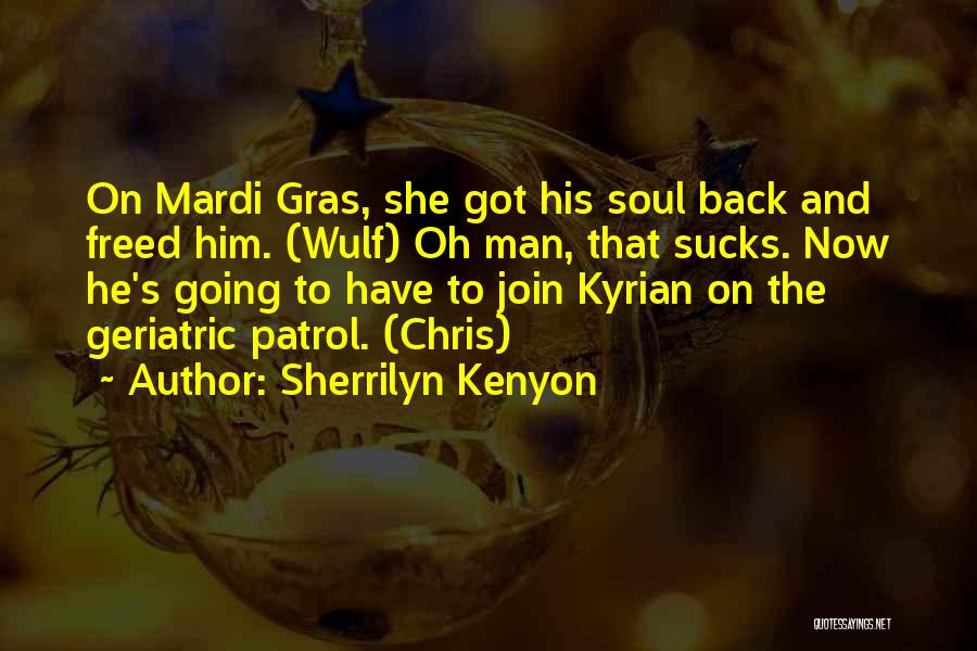 Gras Quotes By Sherrilyn Kenyon