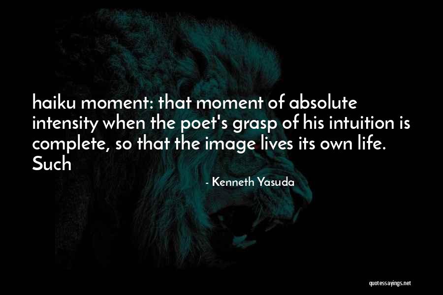 Grasp Life Quotes By Kenneth Yasuda Grasp Life Quotes By Kenneth Yasuda