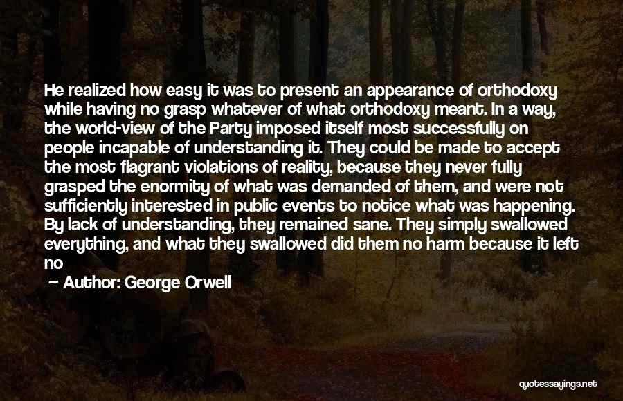 Grasp On Reality Quotes By George Orwell