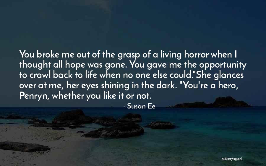 Grasp Opportunity Quotes By Susan Ee