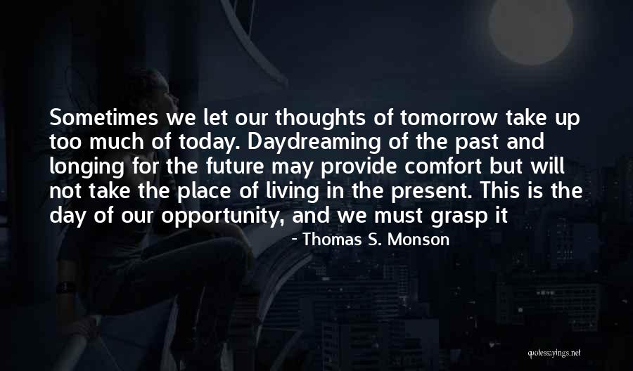 Grasp Opportunity Quotes By Thomas S. Monson