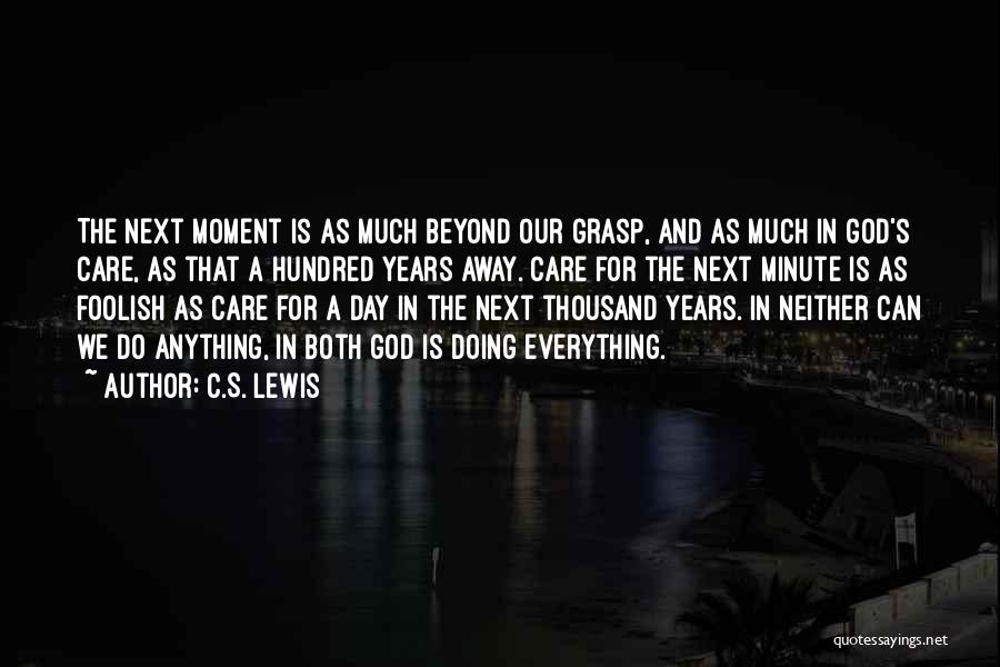 Grasp The Day Quotes By C.S. Lewis