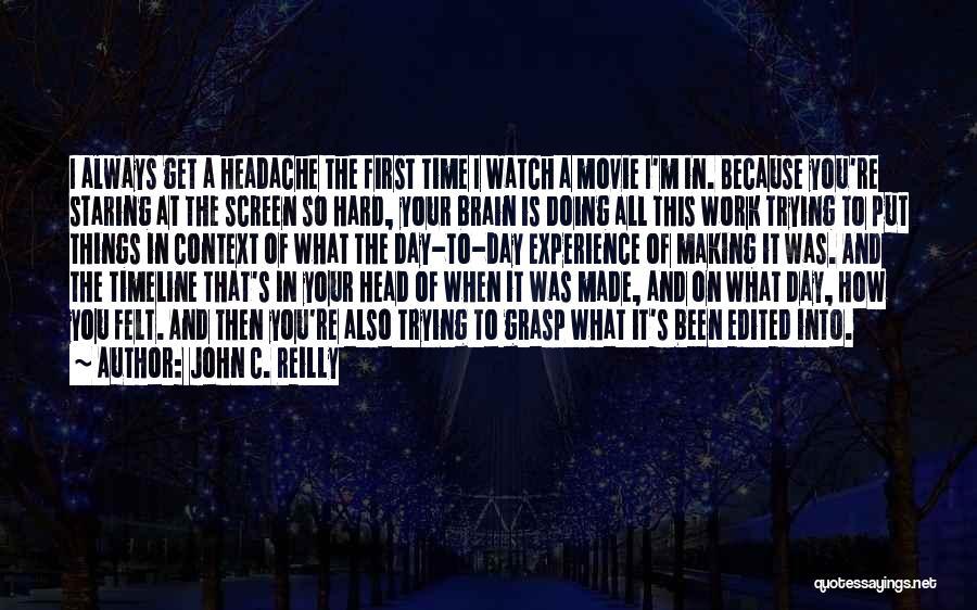 Grasp The Day Quotes By John C. Reilly