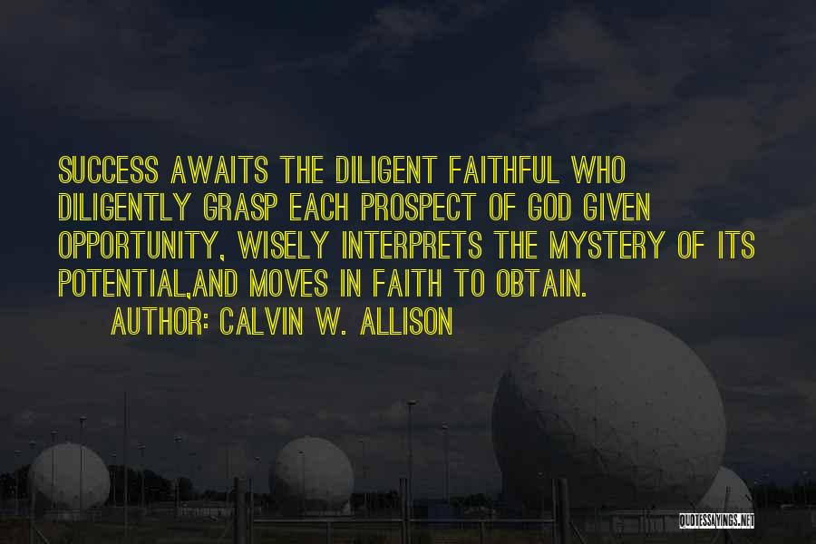 Grasp The Opportunity Quotes By Calvin W. Allison