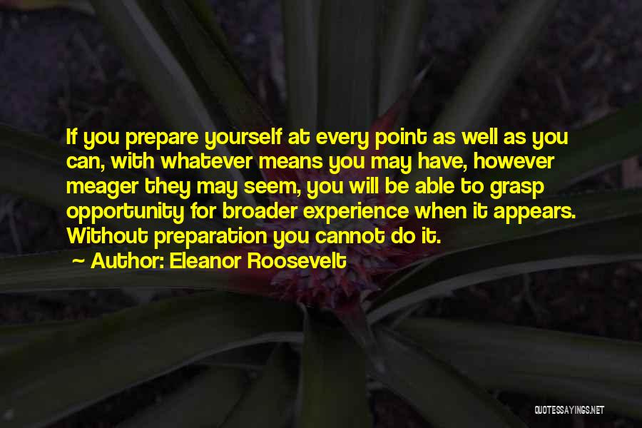 Grasp The Opportunity Quotes By Eleanor Roosevelt