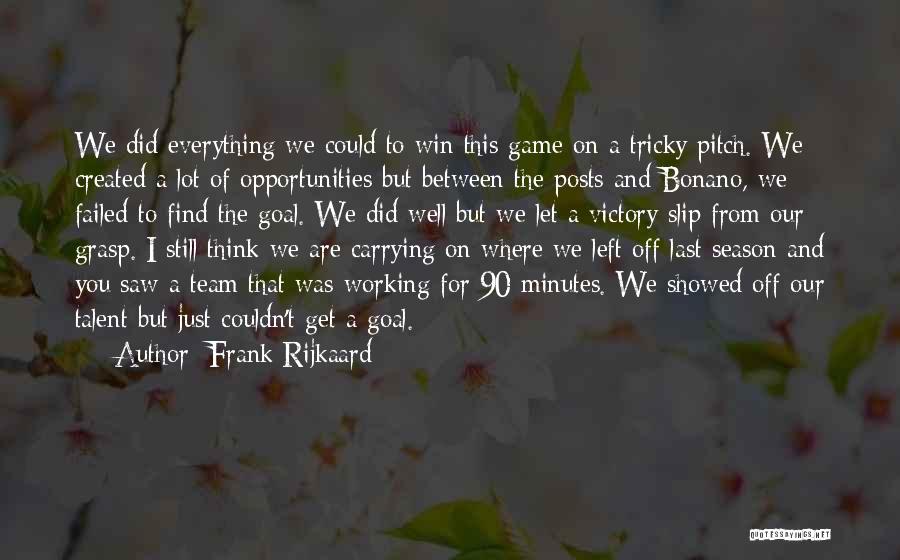 Grasp The Opportunity Quotes By Frank Rijkaard