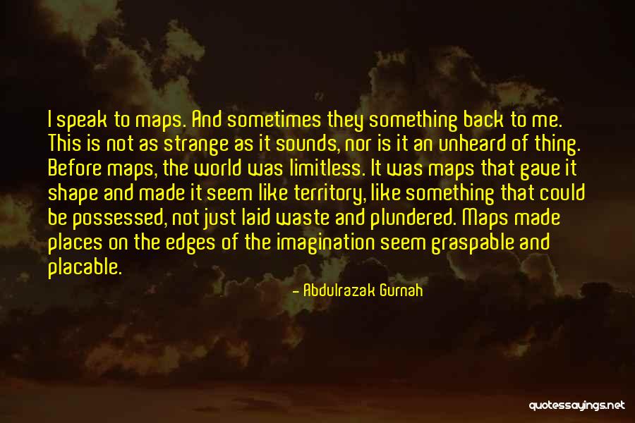 Graspable Quotes By Abdulrazak Gurnah Graspable Quotes By Abdulrazak Gurnah