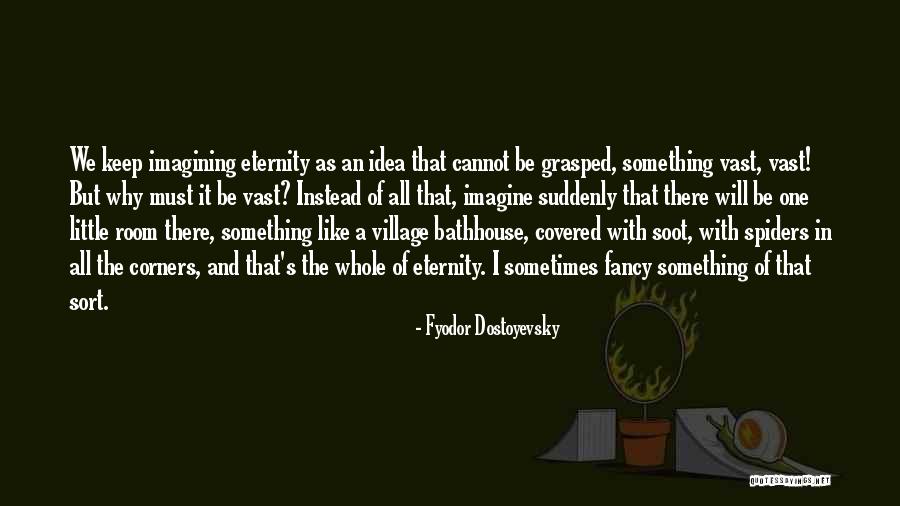 Grasped 7 Quotes By Fyodor Dostoyevsky Grasped 7 Quotes By Fyodor Dostoyevsky