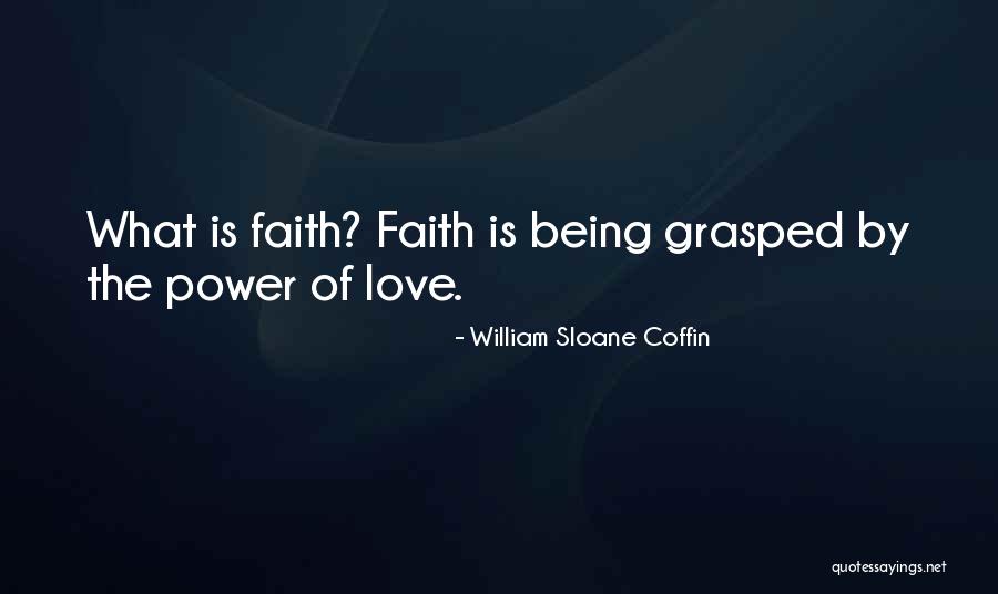 Grasped 7 Quotes By William Sloane Coffin Grasped 7 Quotes By William Sloane Coffin