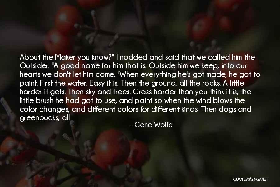 Grass And Sky Quotes By Gene Wolfe Grass And Sky Quotes By Gene Wolfe