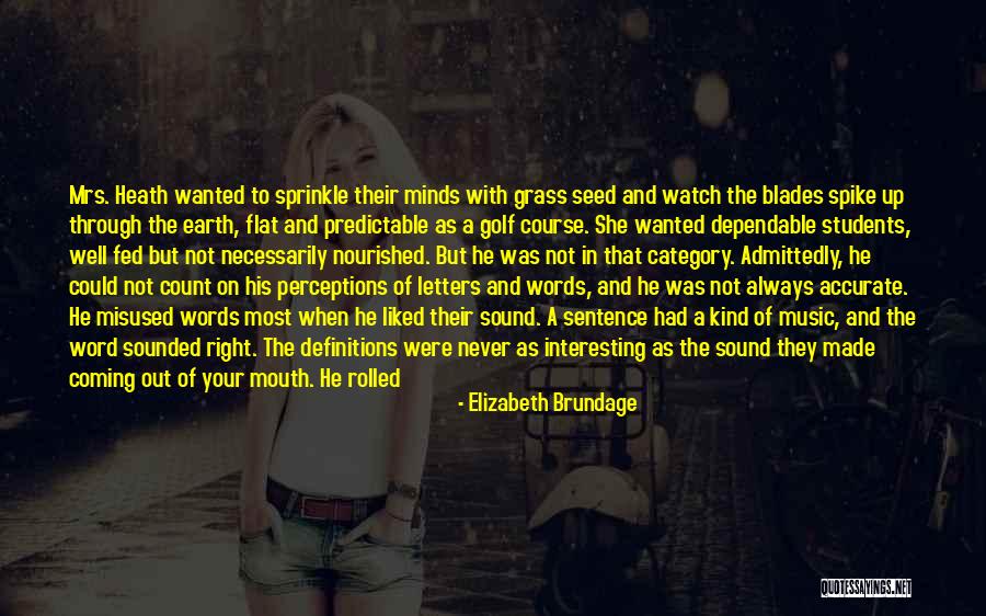 Grass Blades Quotes By Elizabeth Brundage