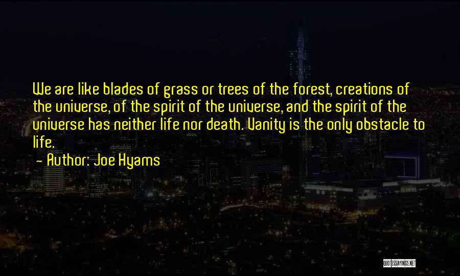 Grass Blades Quotes By Joe Hyams