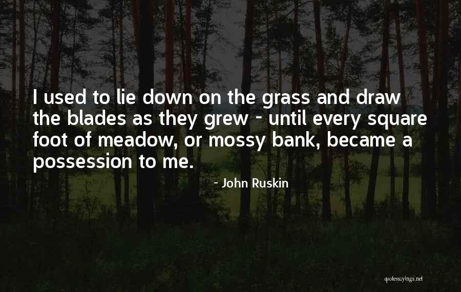 Grass Blades Quotes By John Ruskin