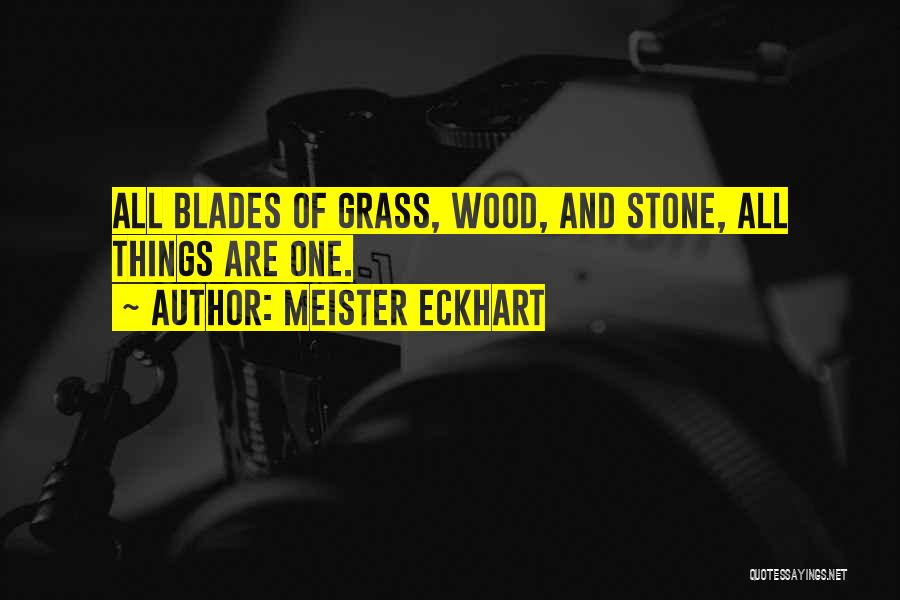 Grass Blades Quotes By Meister Eckhart