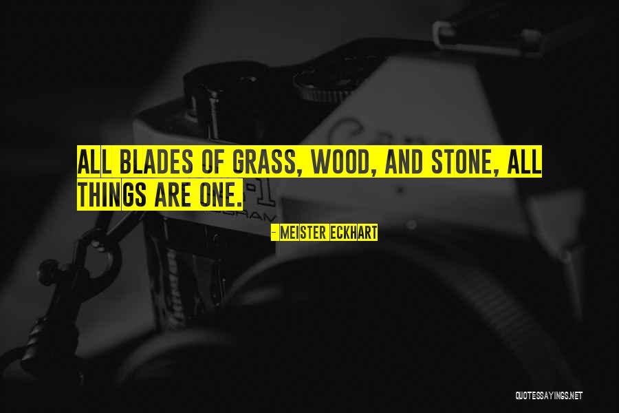 Grass Blades Quotes By Meister Eckhart