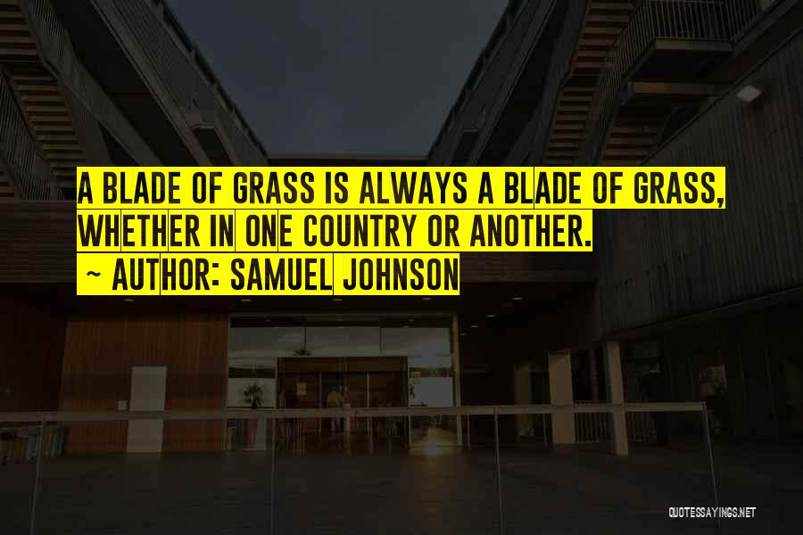 Grass Blades Quotes By Samuel Johnson