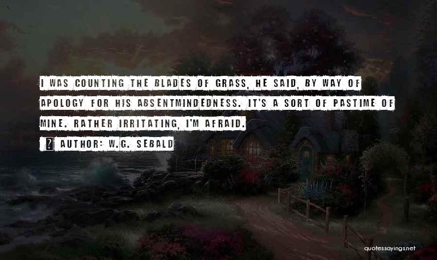 Grass Blades Quotes By W.G. Sebald