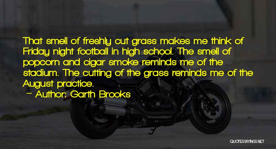 Grass Cutting Quotes By Garth Brooks