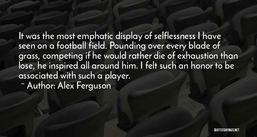 Grass Field Quotes By Alex Ferguson