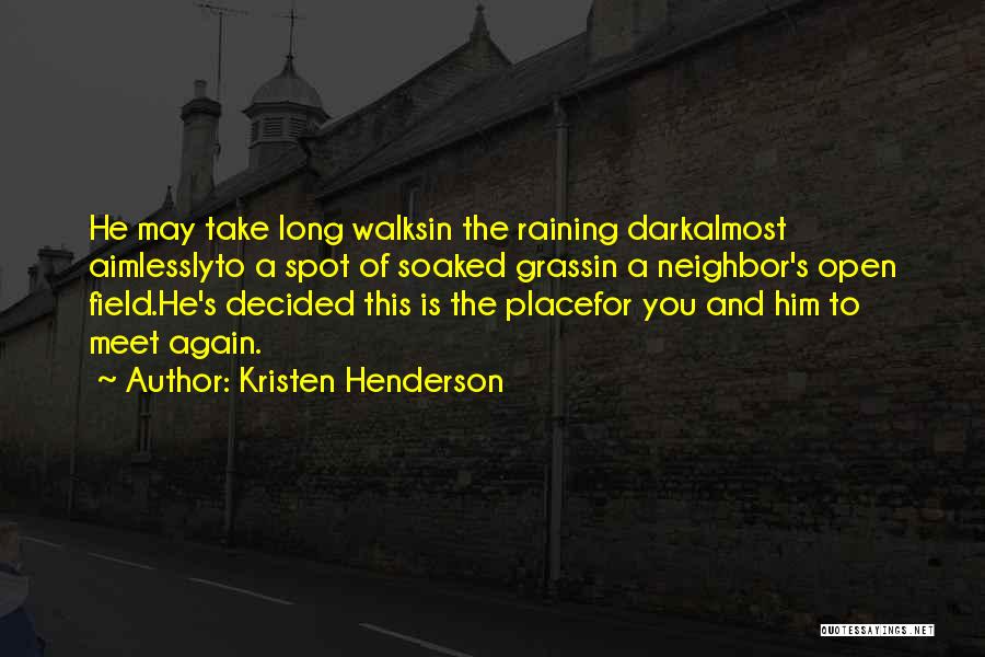 Grass Field Quotes By Kristen Henderson