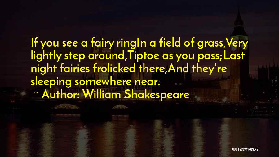Grass Field Quotes By William Shakespeare