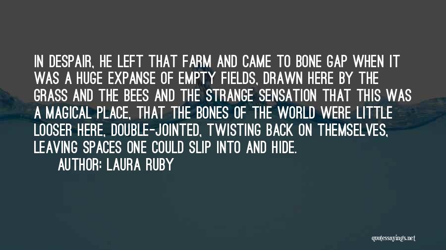 Grass Fields Quotes By Laura Ruby