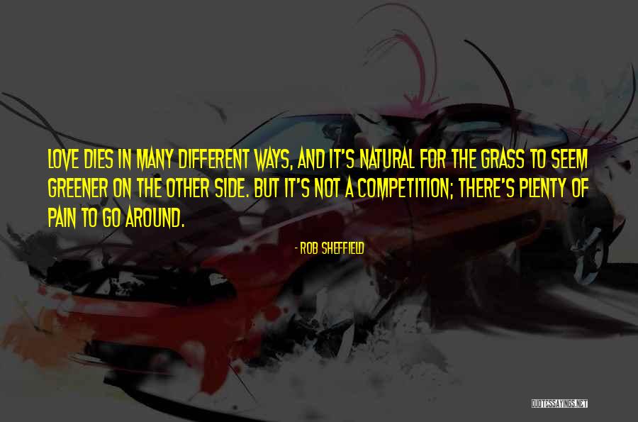Grass Greener On Other Side Quotes By Rob Sheffield Grass Greener On Other Side Quotes By Rob Sheffield