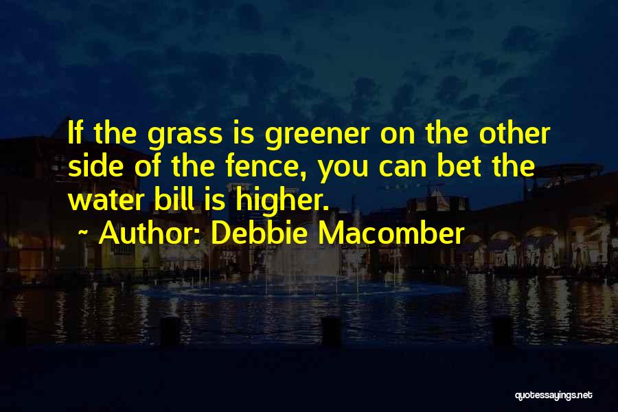 Grass Greener On The Other Side Quotes By Debbie Macomber