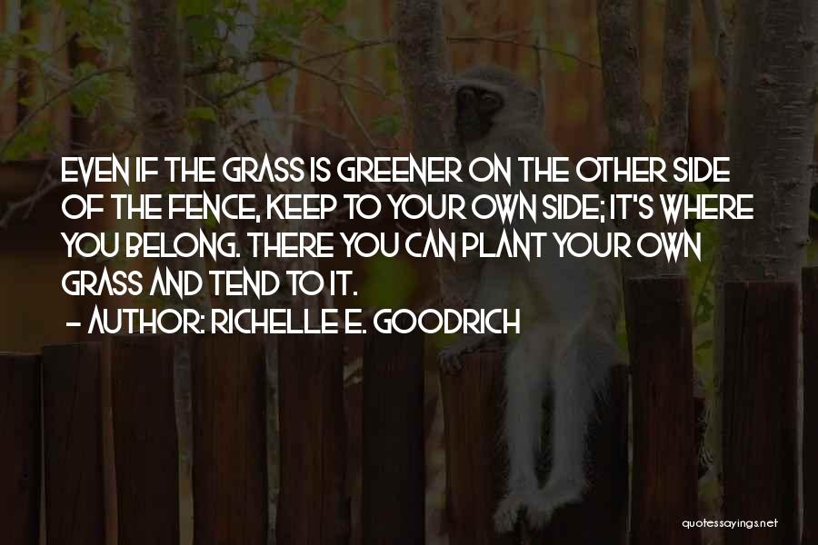 Grass Greener On The Other Side Quotes By Richelle E. Goodrich