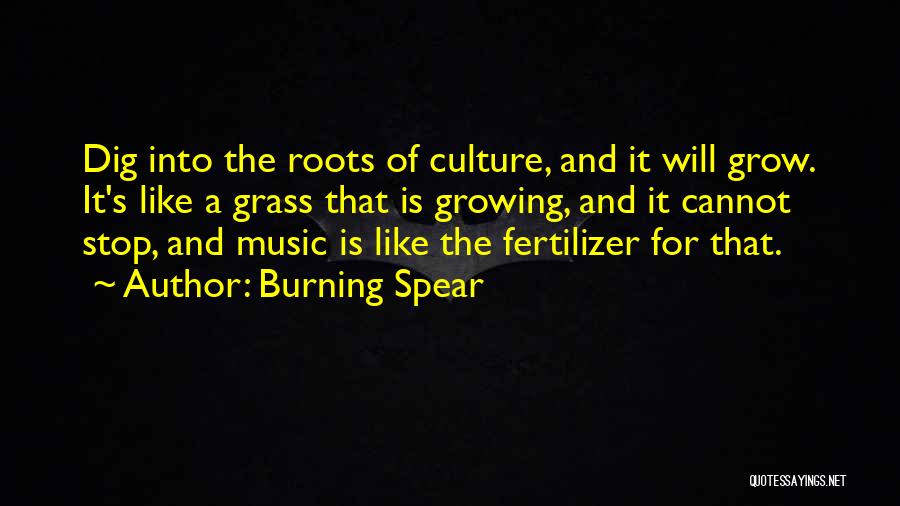 Grass Growing Quotes By Burning Spear