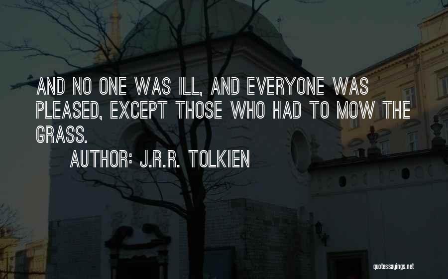 Grass Growing Quotes By J.R.R. Tolkien