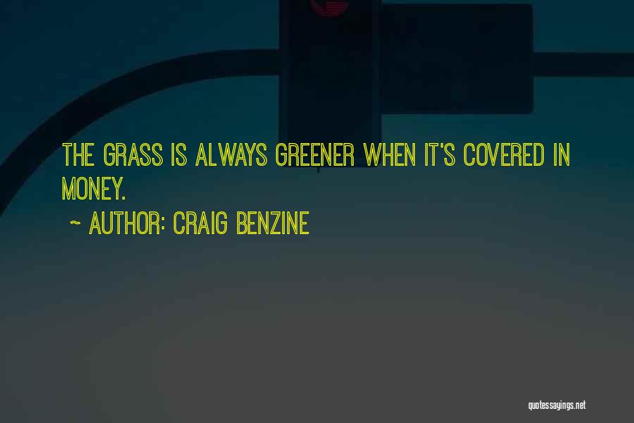 Grass Is Greener Quotes By Craig Benzine