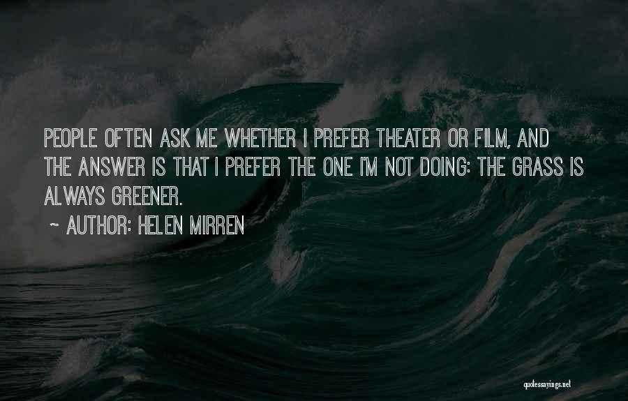 Grass Is Greener Quotes By Helen Mirren