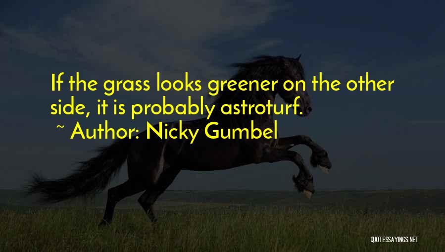 Grass Is Greener Quotes By Nicky Gumbel