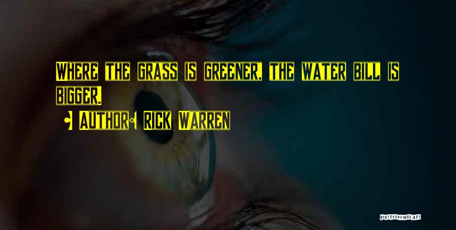 Grass Is Greener Quotes By Rick Warren