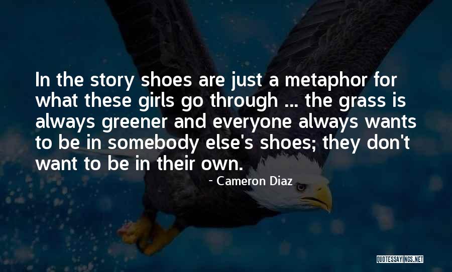 Grass Not Always Greener Quotes By Cameron Diaz