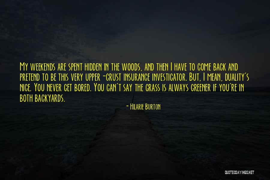 Grass Not Always Greener Quotes By Hilarie Burton