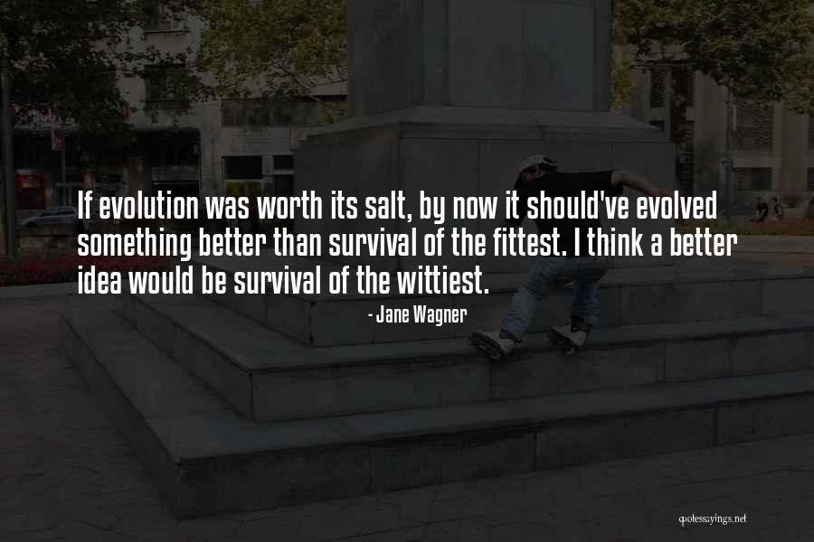 Grassbys Quotes By Jane Wagner Grassbys Quotes By Jane Wagner