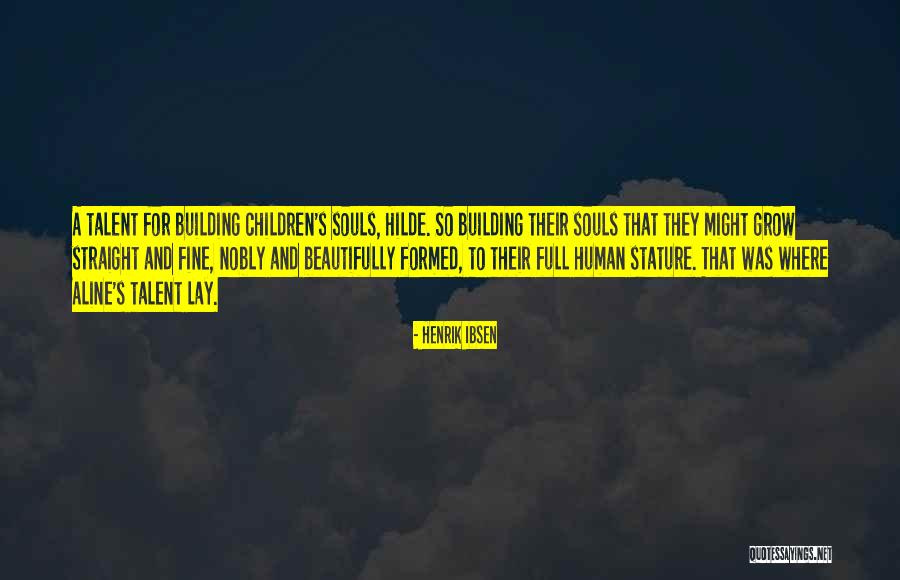 Grassley Supreme Quotes By Henrik Ibsen Grassley Supreme Quotes By Henrik Ibsen