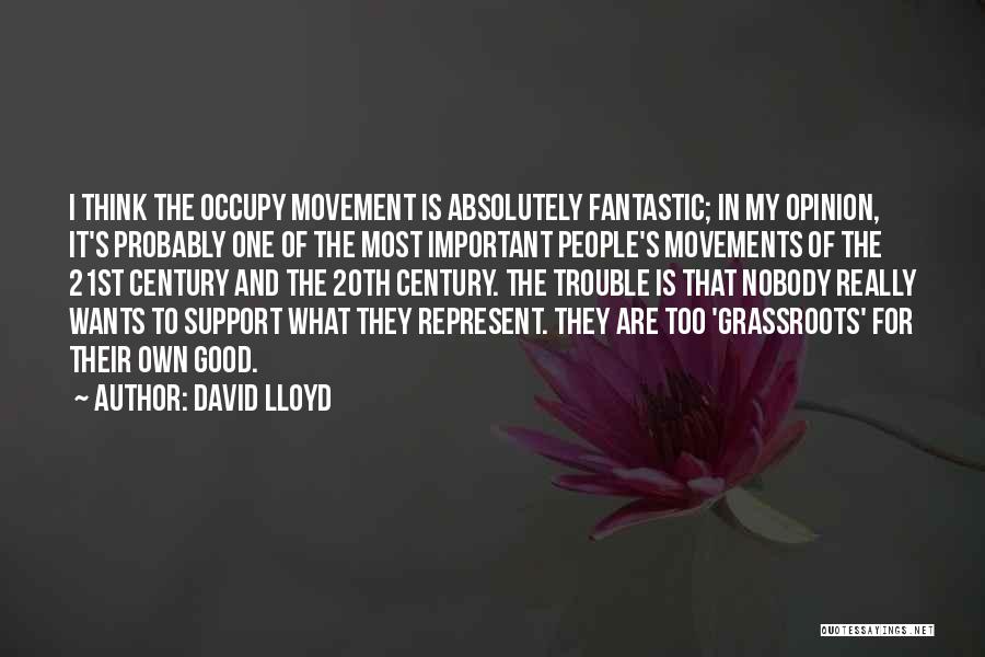 Grassroots Movements Quotes By David Lloyd