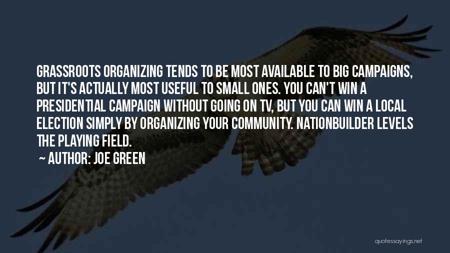 Grassroots Organizing Quotes By Joe Green