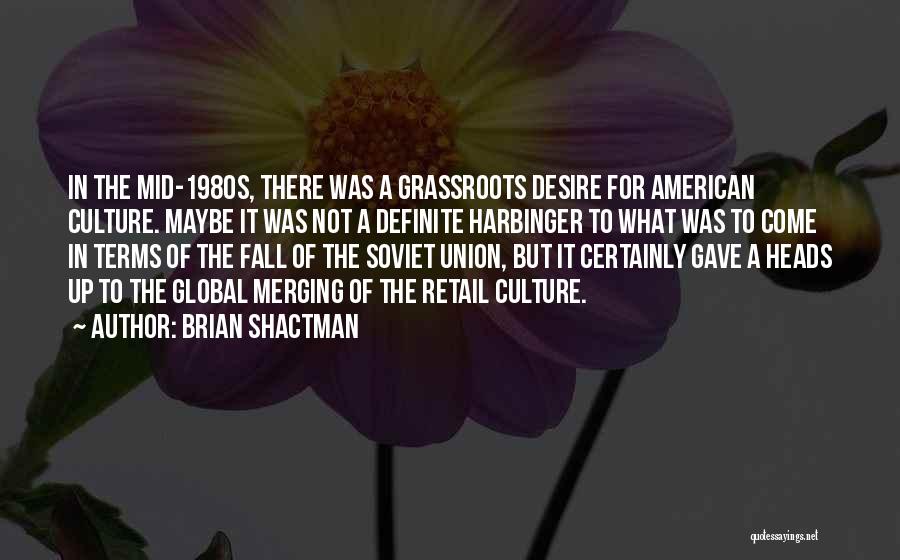 Grassroots Quotes By Brian Shactman