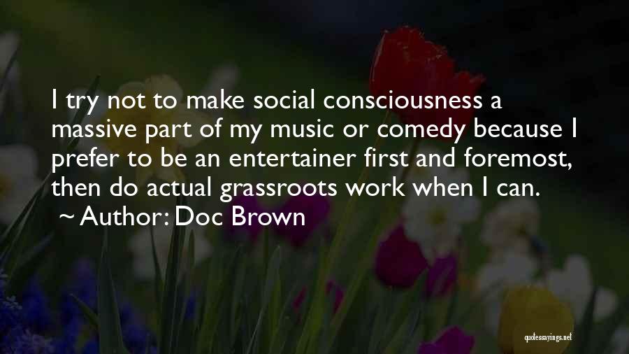 Grassroots Quotes By Doc Brown