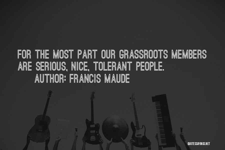 Grassroots Quotes By Francis Maude