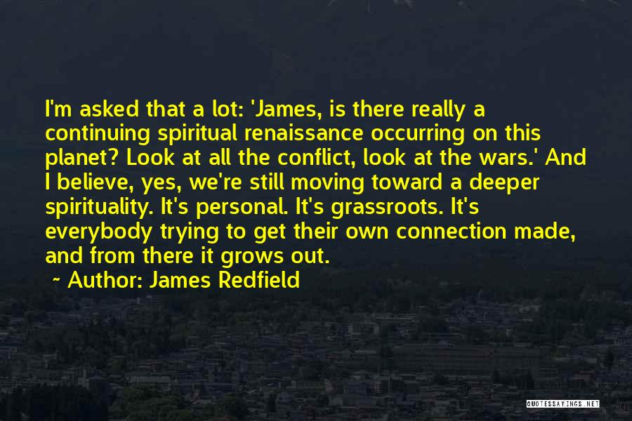 Grassroots Quotes By James Redfield