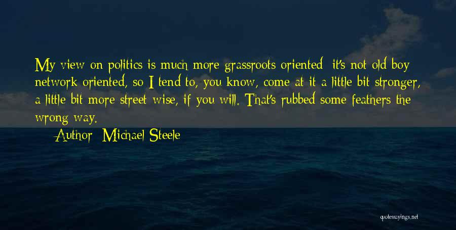 Grassroots Quotes By Michael Steele