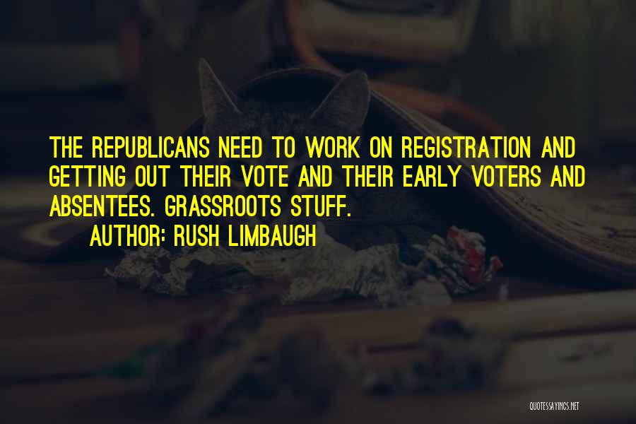 Grassroots Quotes By Rush Limbaugh