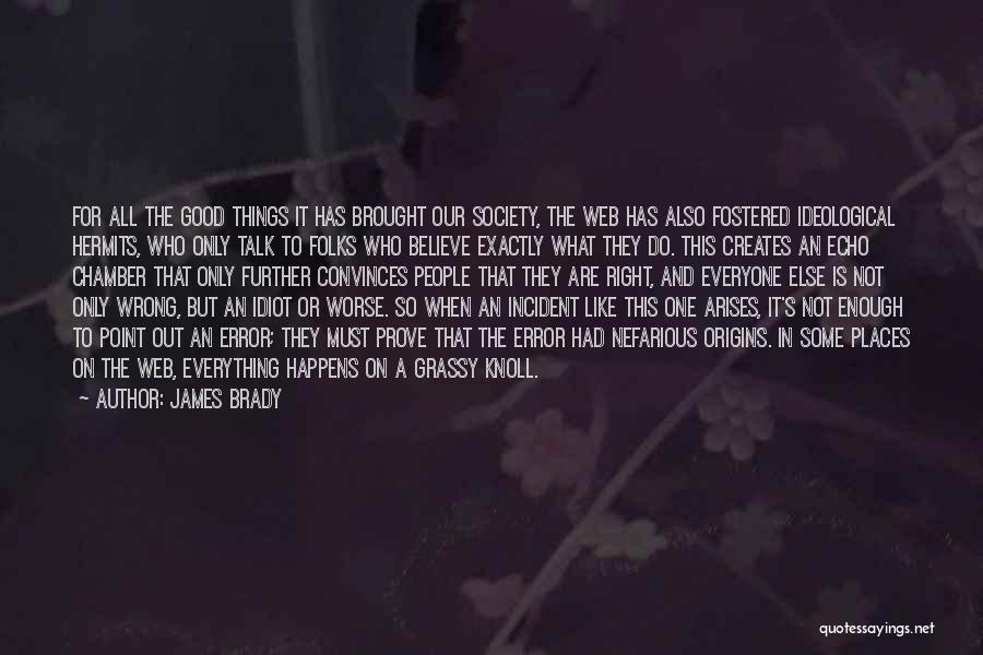 Grassy Knoll Quotes By James Brady