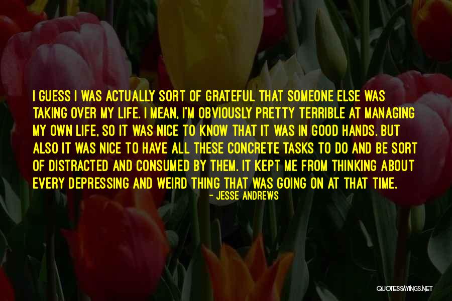 Grateful About Life Quotes By Jesse Andrews Grateful About Life Quotes By Jesse Andrews
