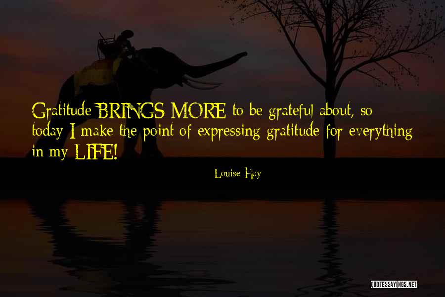 Grateful About Life Quotes By Louise Hay Grateful About Life Quotes By Louise Hay